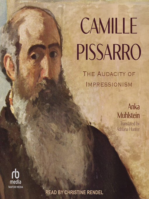 Title details for Camille Pissarro by Anka Muhlstein - Available